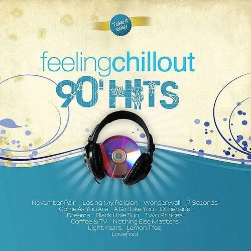90's Hits-Feeling Chill Out