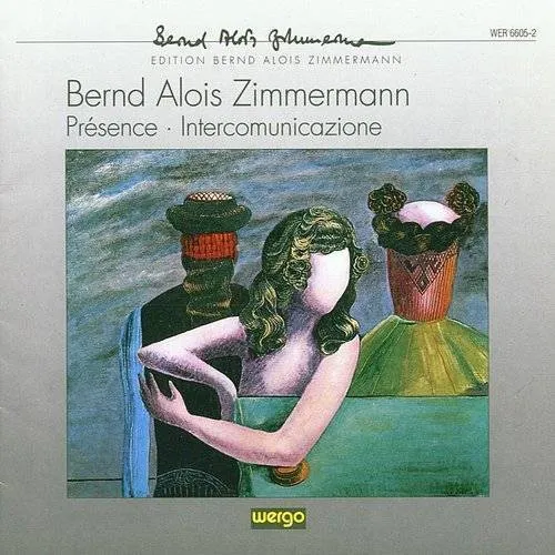 Ensemble Recherche - Bernd Alois Zimmermann: Presence / Intercommunicazione