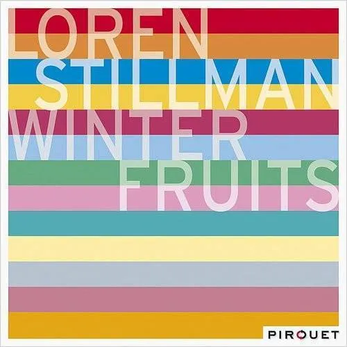 Loren Stillman - Winter Fruits