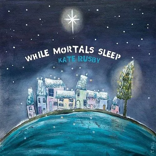 Kate Rusby - While Mortals Sleep [Import]