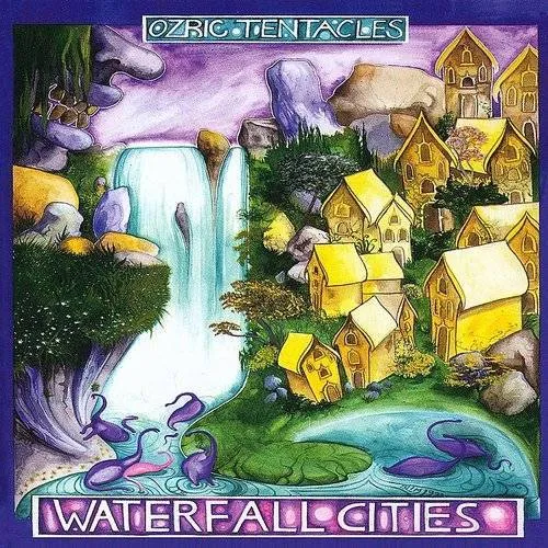 Ozric Tentacles - Waterfall Cities