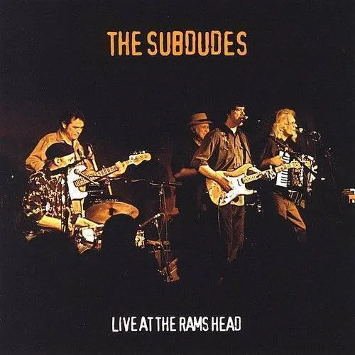 Subdudes - Live At The Rams Head