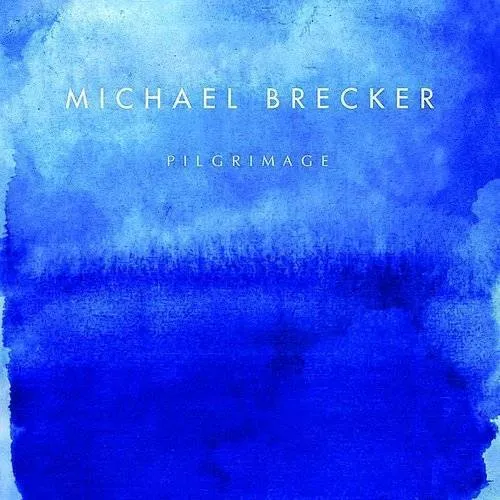 Michael Brecker - Pilgrimage (Shm) (Jpn)