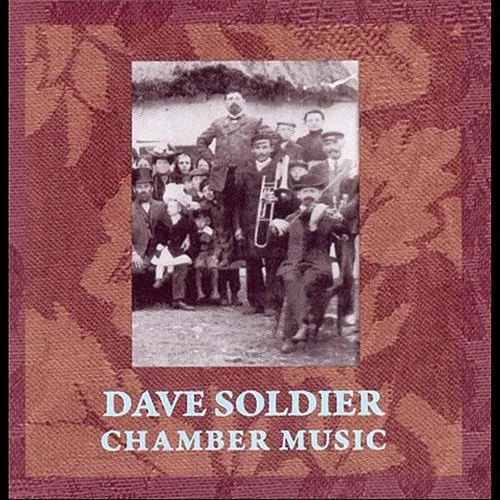 Dave Soldier: Chamber Music