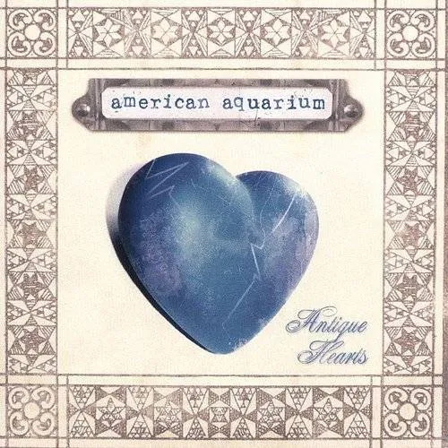 American Aquarium - Antique Hearts