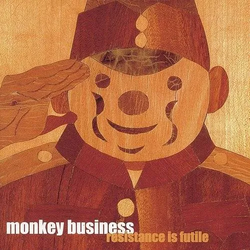 Monkey Business - Resistance Is Futile