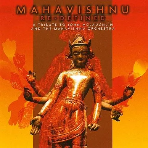 Mahavishnu Re-Defined : A Tribute To John Mclaughl