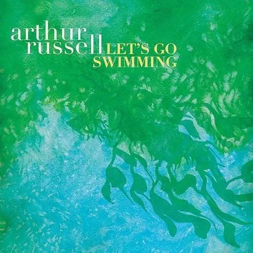 Arthur Russell - Let's Go Swimming