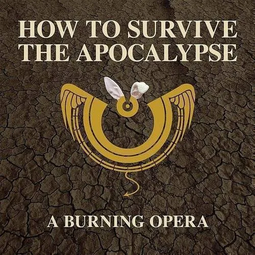 How to Survive the Apocalypse: Burning Opera