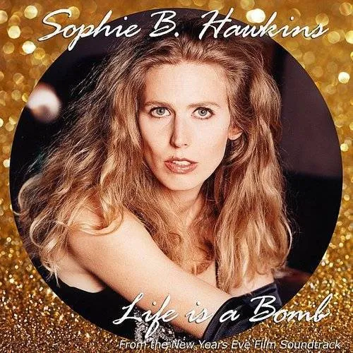 Sophie B. Hawkins - Life Is A Bomb - Single