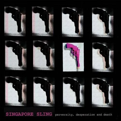 Singapore Sling - Perversity, Desperation And Death