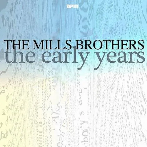 Mills Brothers - The Early Years