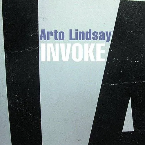 Arto Lindsay - Invoke (Swe)