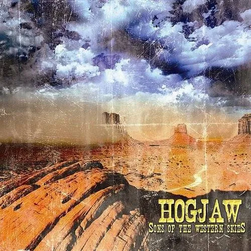 Hogjaw - Sons Of The Western Skies