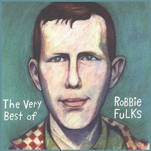 The Very Best Of Robbie Fulks