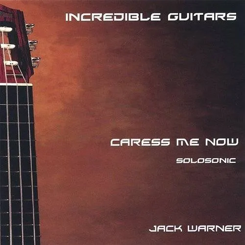 Jack Warner - Incredible Guitars-Caress Me N