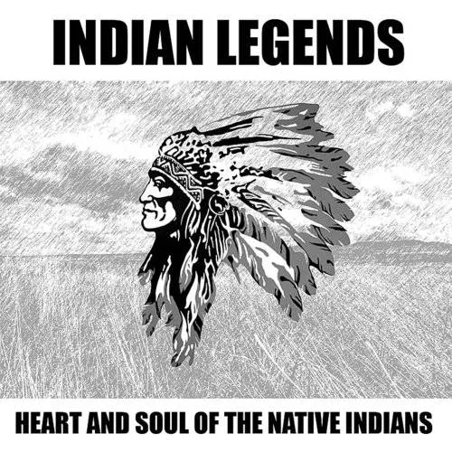 Various Artists - Indian Legends (Heart And Soul Of The Native Indians)