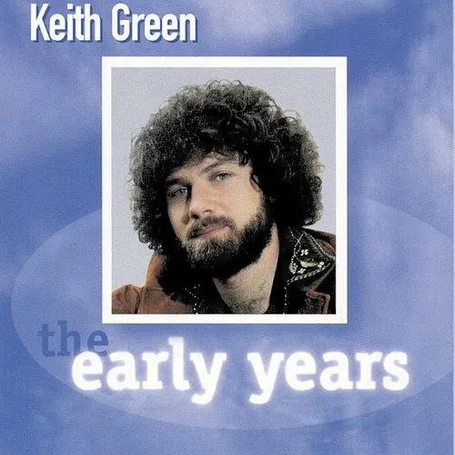 Keith Green - The Early Years