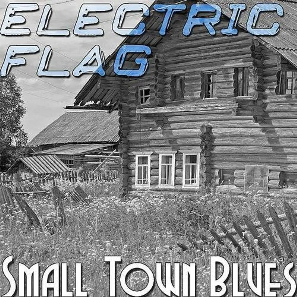 Electric Flag - Small Town Blues
