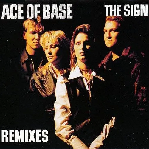 Ace Of Base - The Sign (The Remixes)