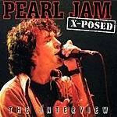 Pearl Jam - Pearl Jam X-Posed: The Interview