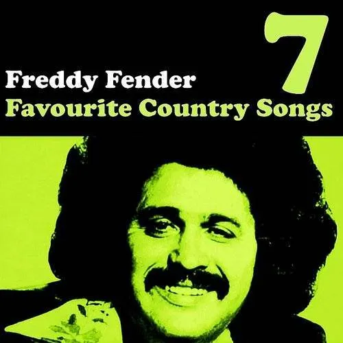 Freddy Fender - Country Favourites Vol. 7