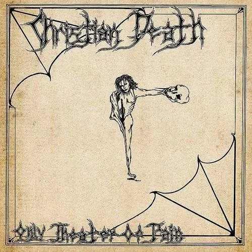 Christian Death - Only Theatre Of Pain