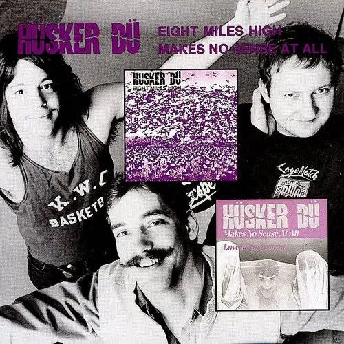 Husker Du - 8 Miles High / Makes No Sense at All vinyl record cover