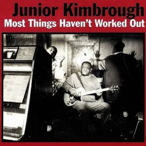 Junior Kimbrough - Most Things Haven't Worked Out (Blk) [Colored Vinyl] (Red)