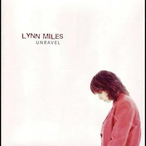 Lynn Miles - Unravel