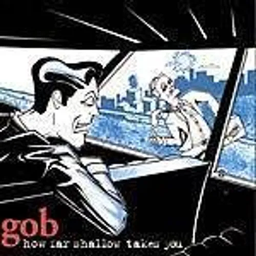 Gob - How Far Shallow Takes You [Colored Vinyl] (Can)