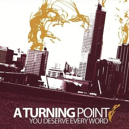 Turning Point - You Deserve Every Word