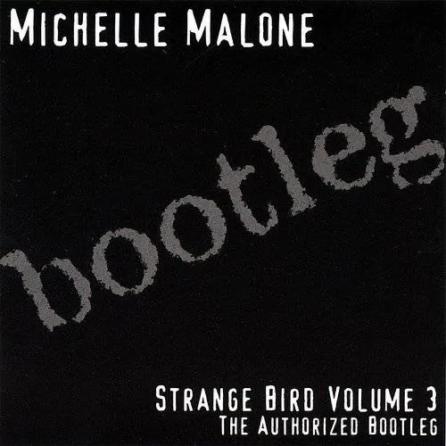 Michelle Malone - Strange Bird, Vol. 3