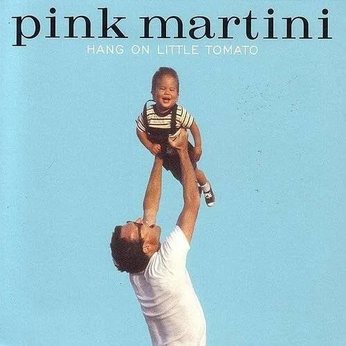 Pink Martini - Hang On Little Tomato (Hol)