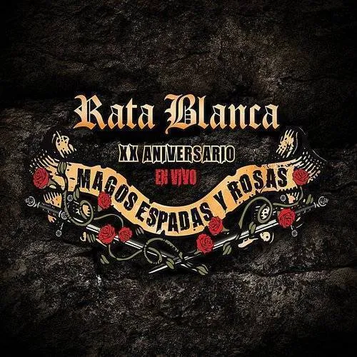 Rata Blanca - Xx Aniversario: Magos Espadas Y Rosas (En Vivo)