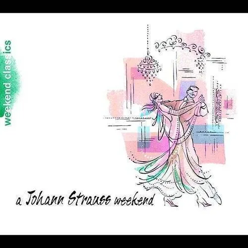 Weekend Classics: A Johann Strauss Weekend
