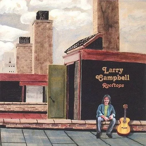 Larry Campbell - Rooftops