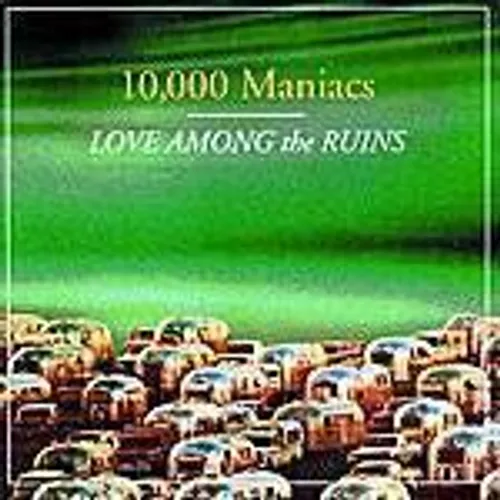 10,000 Maniacs - Love Among The Ruins [Import]