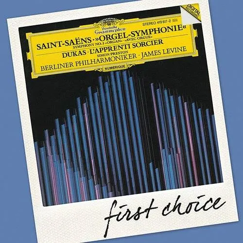 First Choice: Saint-Saens Symphony No 3 Organ