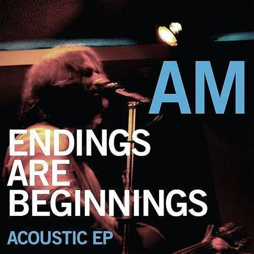 Endings Are Beginnings: Acoustic EP
