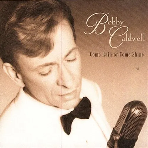 Bobby Caldwell - Come Rain or Come Shine vinyl record cover