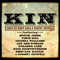 Kin: Songs Of Mary Karr and Rodney Crowell