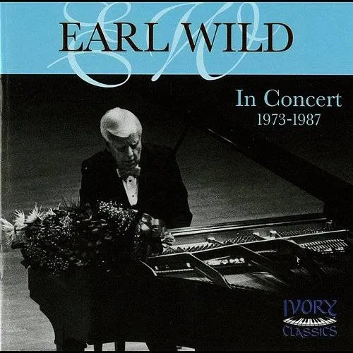 Earl Wild in Concert 1973-1987