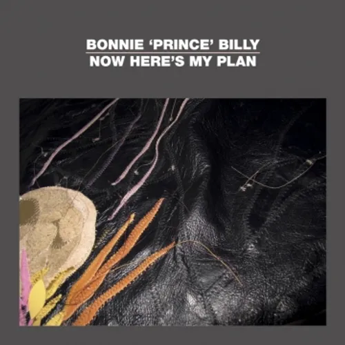 Bonnie 'Prince' Billy - Now Here's My Plan (Ep)