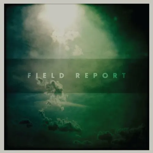 Field Report - Field Report vinyl record cover
