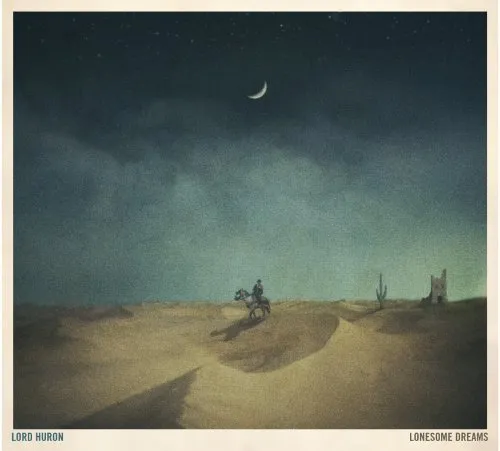 Lord Huron - Lonesome Dreams