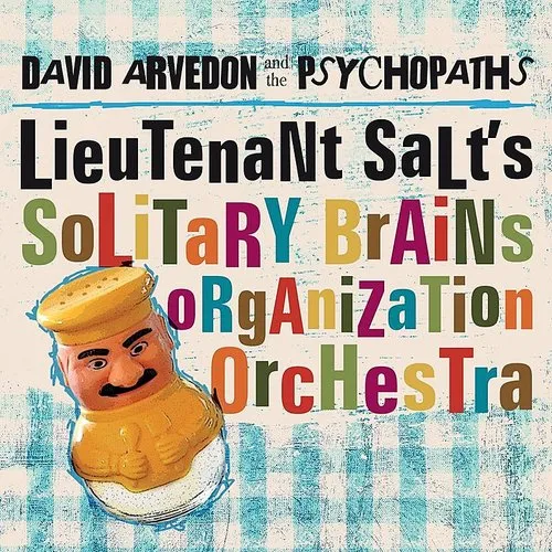 David Arvedon and the Psychopaths - Lieutenants Salt's Solitary Brains Organization or vinyl record cover