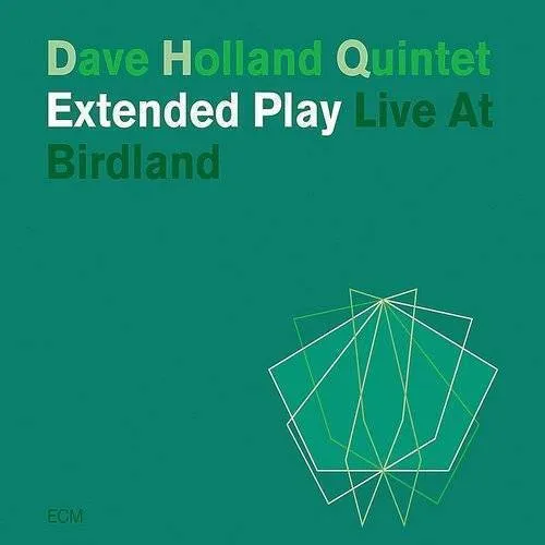 Dave Holland Quintet - Extended Play: Live At Birdland