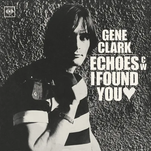 Gene Clark - Echoes/I Found You