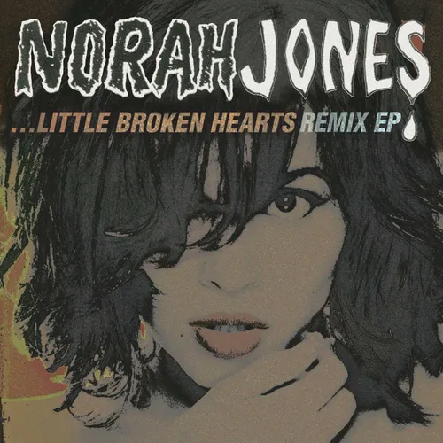 Norah Jones - Little Broken Hearts Remix Ep